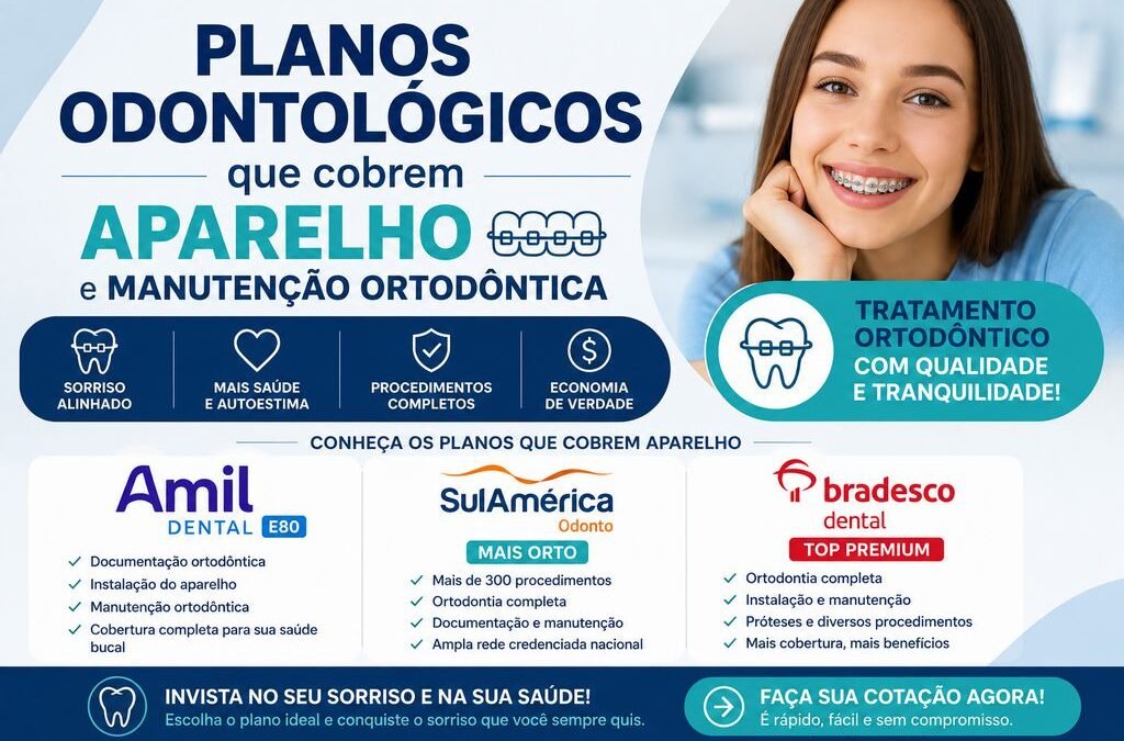 Planos Odontológicos que cobrem Aparelho Ortodôntico e Manutenção