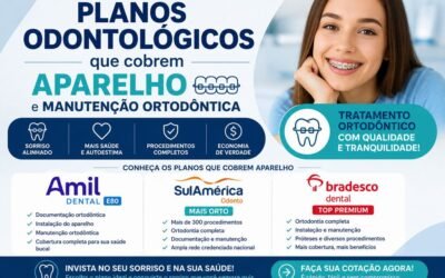 Planos Odontológicos que cobrem Aparelho Ortodôntico e Manutenção