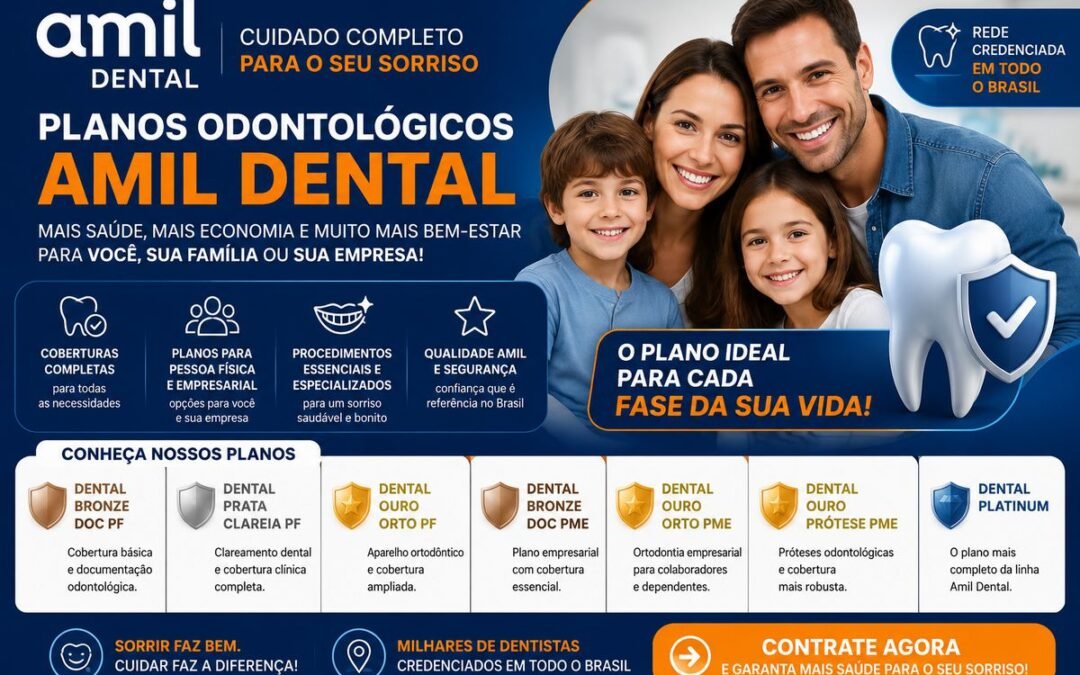 Amil Dental Ouro, Prata e Bronze: Conheça Todos os Planos Odontológicos Individuais e Empresariais