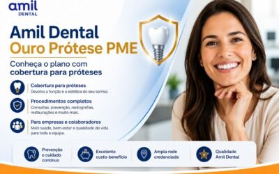 Amil Dental Ouro Prótese PME: Conheça o Plano com Cobertura para Próteses