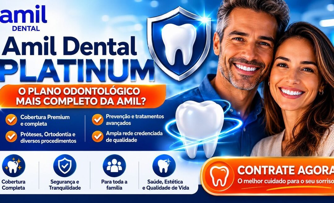 Amil Dental Platinum: O Plano Odontológico Mais Completo da Amil?